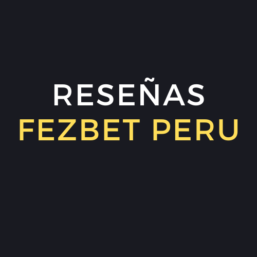 Reseñas Fezbet Peru